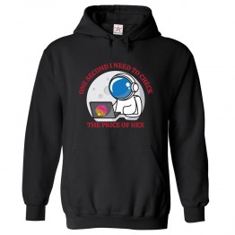 One Second I Need To Check The Price Of Hex Classic Unisex Kids and Adults Pullover Hoodie For Workholics						 									 									